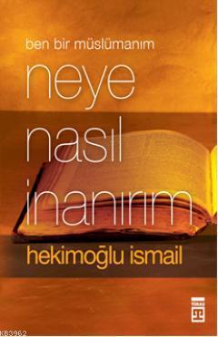 Neye Nasıl İnanırım (Cep Boy) Hekimoğlu İsmail