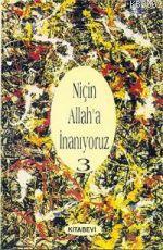 Niçin Allah'a İnanıyoruz? Cilt: 3 John Colver Monsma