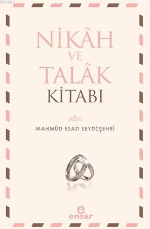 Nikah ve Talak Kitabı Mahmud Esad Bin Emin Şeydişehri