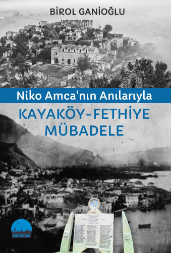 Niko Amca'nın Anılarıyla Kayaköy - Fethiye Mübadele Birol Ganioğlu