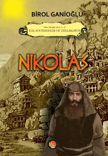 Nikolas ;The Third Book of The Soothsayer of Thelmessos Birol Ganioğlu