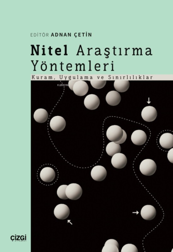 Nitel Araştırma Yöntemleri (Kuram, Uygulama ve Sınırlılıklar)