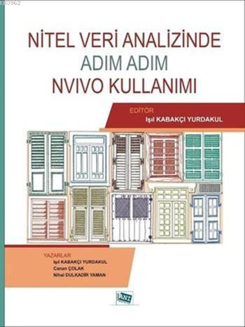 Nitel Veri Analizinde Adım Adım Nvivo Kullanımı Işıl Kabakçı Yurdakul