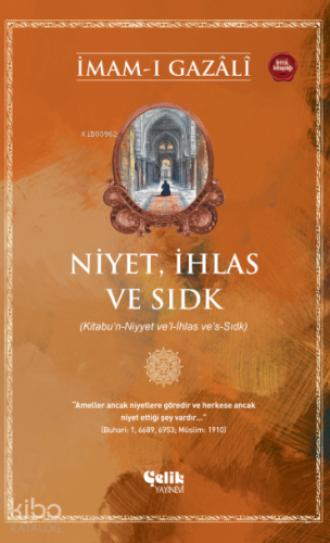 Niyet, İhlas ve Sıdk İmam Gazali