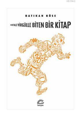 Noktalı Virgülle Biten Bir Kitap Batıkan Köse