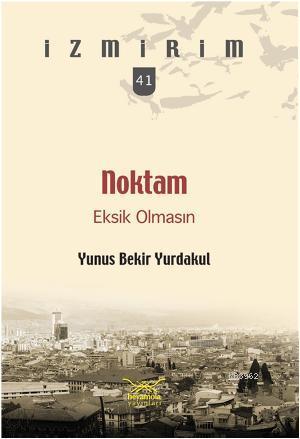 Noktam Eksik Olmasın Yunus Bekir Yurdakul