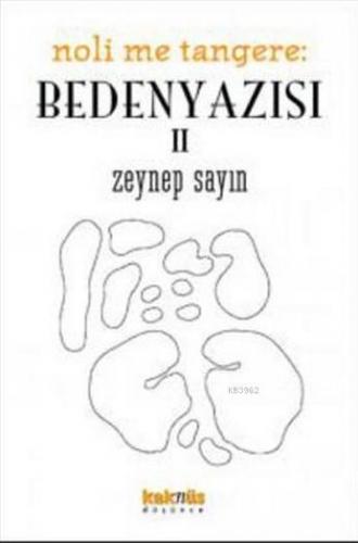 Noli Me Tangere: Beden Yazısı II Zeynep Sayın