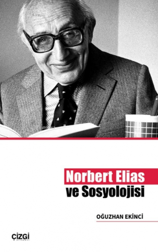 Norbert Elias ve Sosyolojisi Oğuzhan Ekinci