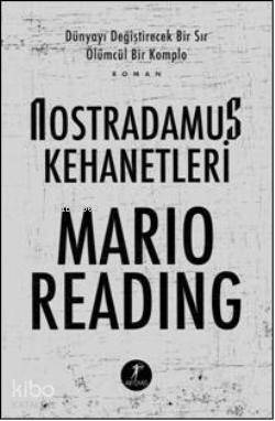 Nostradamus Kehanetleri; Dünyayı Değiştirecek Bir Sır Ölümcül Bir Komp