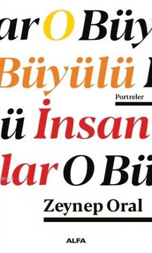 O Büyülü İnsanlar Zeynep Oral