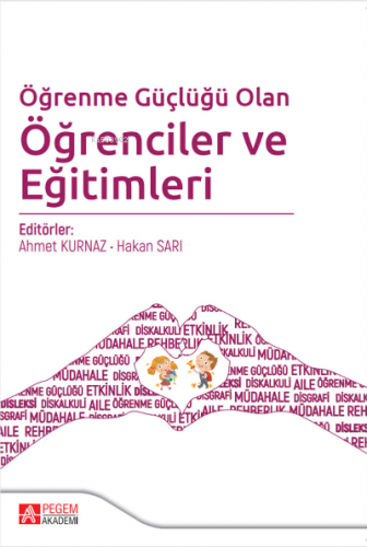 Öğrenme Güçlüğü Olan Öğrenciler ve Eğitimleri Hakan Sarı