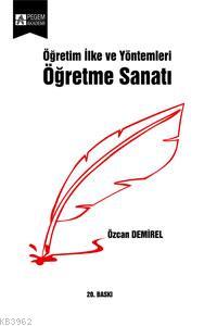 Öğretim İlke ve Yöntemleri Öğretme Sanatı Özcan Demirel