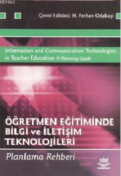 Öğretmen Eğitiminde Bilgi ve İletişim Teknolojileri; Planlama Rehberi 