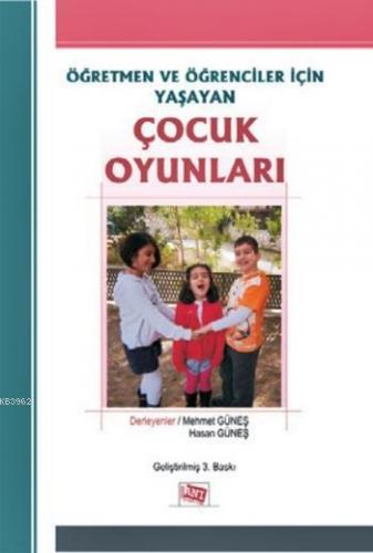 Öğretmen Ve Öğrenciler için Yaşayan Çocuk Oyunları Hasan Güneş