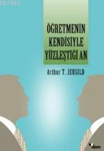 Öğretmenin Kendisiyle Yüzleştiği An Arthur T. Jersild