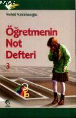 Öğretmenin Not Defteri 3 Vehbi Vakkasoğlu