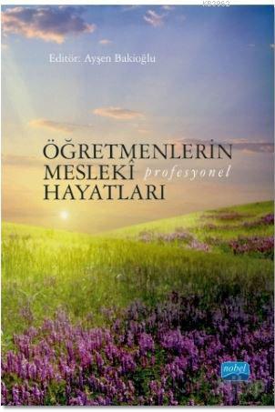 Öğretmenlerin Mesleki (Profesyonel) Hayatları Nilüfer Ülker