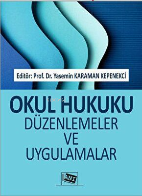 Okul Hukuku Düzenlemeler Ve Uygulamalar Yasemin Karaman Kepenekci