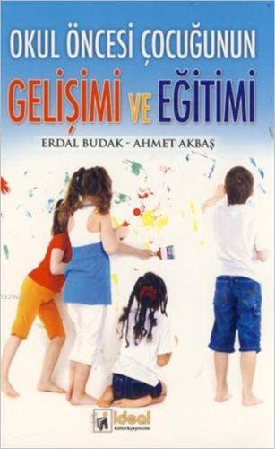 Okul Öncesi Çocuğunun Gelişimi ve Eğitimi Erdal Budak