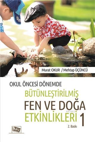 Okul Öncesi Dönemde Bütünleştirilmiş Fen Ve Doğa Etkinlikleri 1 Mehtap