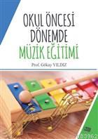 Okul Öncesi Dönemde Müzik Eğitimi Gökay Yıldız