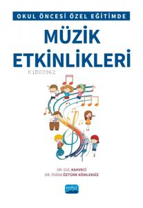 Okul Öncesi Özel Eğitimde Müzik Etkinlikleri Gül Kahveci