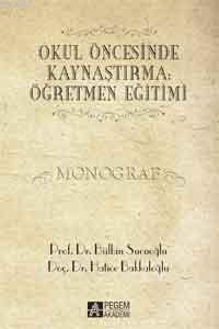 Okul Öncesinde Kaynaştırma: Öğretmen Eğitimi Bülbin Sucuoğlu