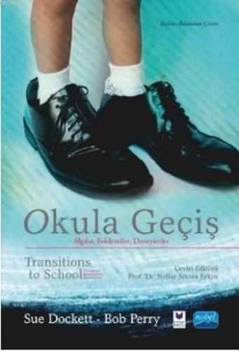 Okula Geçiş; Algılar, Beklentiler, Deneyimler Sue Dockett