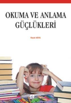 Okuma ve Anlama Güçlükleri Hayati Akyol