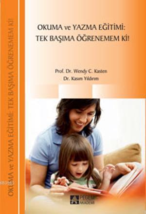 Okuma ve Yazma Eğitimi:Tek Başıma Öğrenemem Ki! Kasım Yıldırım