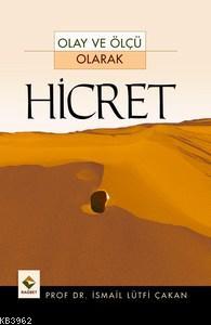 Olay ve Ölçü Olarak Hicret İsmail Lütfi Çakan