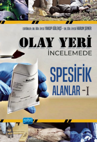 Olay Yeri İncelemede Spesifik Alanlar 1 Yakup Gülekçi