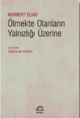 Ölmekten Olanların Yalnızlığı Üzerine Norbert Elias