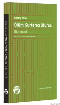 Ölüm Kurtarıcı Olursa Bozorg Alevi