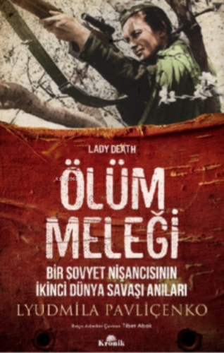 Ölüm Meleği;Bir Sovyet Nişancısının İkinci Dünya Savaşı Anıları Lyudmi