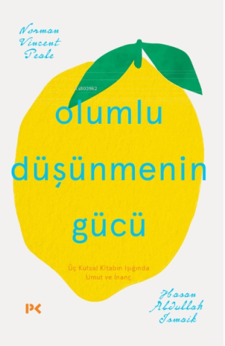 Olumlu Düşünmenin Gücü;Üç Kutsal Dinin Işığında Umut ve İnanç Norman V