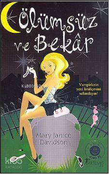 Ölümsüz ve Bekâr (Cep Boy); Vampirler Kraliçesi Selamlayın! Mary Janic