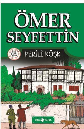 Ömer Seyfettin Hikayeleri 4 - Perili Köşk Ömer Seyfettin