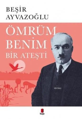 Ömrüm Benim Bir Ateşti Beşir Ayvazoğlu