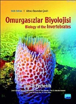 Omurgasızlar Biyolojisi; Biology of the Invertebrates Jan A.Pechenik