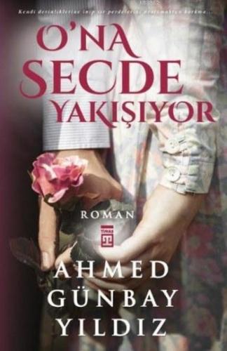 O'na Secde Yakışıyor Ahmed Günbay Yıldız