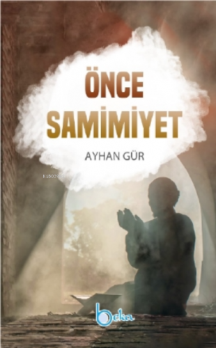 Önce Samimiyet Ayhan Gür