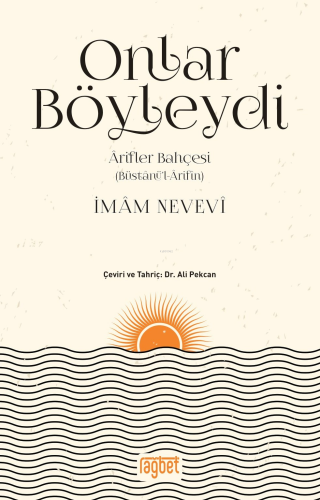 Onlar Böyleydi; Arifler Bahçesi (Büstanül Arifin) İmam Nevevi