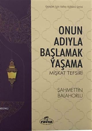 Onun Adıyla Başlamak Yaşama Şahmettin Balahorlu