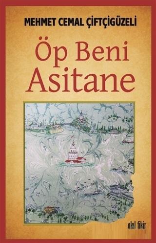 Öp Beni Asitane Mehmet Cemal Çiftçigüzeli