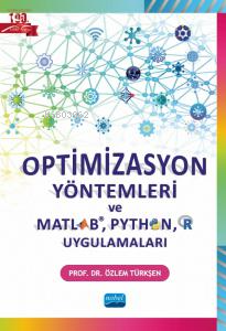 Optimizasyon Yöntemleri ve Matlab, Python, R Uygulamaları Özlem Türkşe