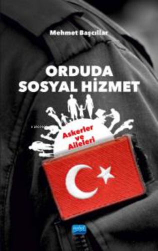 Orduda Sosyal Hizmet: Askerler ve Aileleri Mehmet Başcıllar