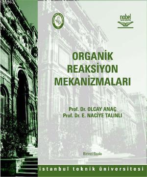 Organik Reaksiyon Mekanizmaları E. Naciye Talınlı