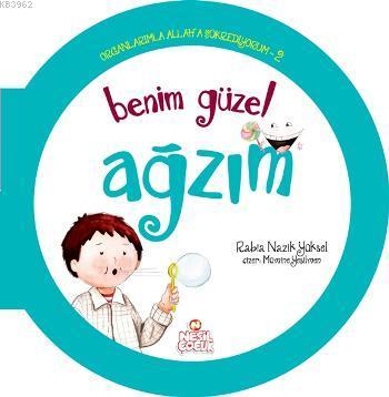 Organlarımla Allaha Şükrediyorum - 2; Benim Güzel Ağzım Rabia Nazik Yü