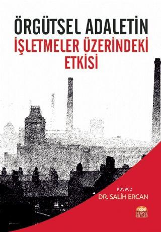 Örgütsel Adaletin İşletmeler Üzerindeki Etkisi Salih Ercan